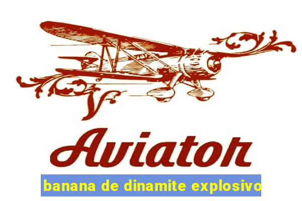 banana de dinamite explosivo